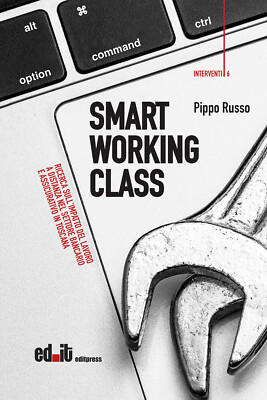 Smart working class. Ricerca sull'impatto del lavoro a distanza nel settor...
