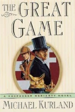 The Great Game: A Professor Moriart- hardcover, Michael Kurland, 031220891X, new