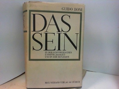 DAS SEIN in der Schöpferischen Unmittelbarkeit und in der Reflektion Boni, Guido