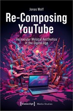 Re-Composing YouTube | Vernacular Musical Aes...