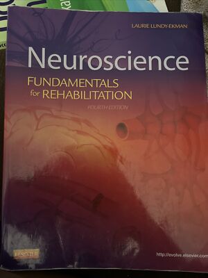 Neuroscience : Fundamentals for Rehabilitation by Laurie Lundy-Ekman (2012,...