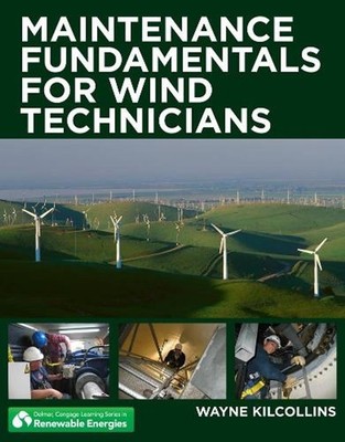 Maintenance Fundamentals for Wind Technicians by Wayne Kilcollins (English) Pape