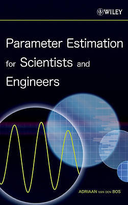 Parameter Estimation for Scientists and Engineers - 9780470147818