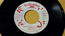 TONY TUFF - WEEPING &WAILING 7" on VOLCANO LABEL 