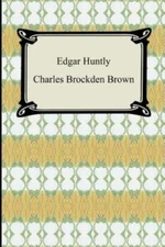 Edgar Huntly; Or, Memoirs of a Sleep-Walker by Brown, Charles Brockden