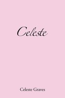 Celeste Graves | Celeste | Taschenbuch | Englisch (2020) | AuthorHouse
