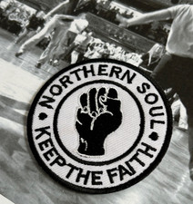 NORTHERN SOUL : KEEP THE FAITH - CLASSIC FIST  - Embroidered Iron Sew On Patch