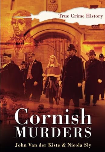 Cornish Murders (Sutton True Crime History) by Van Der Kiste, John Paperback The