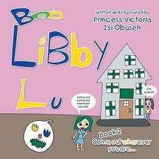 Libby Lu: Come Out Wherever You Are by Princess Victoria Isi-Obuseh (English) Pa