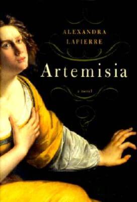 Artemisia: A Novel - Hardcover By Lapierre, Alexandra - GOOD
