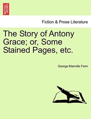 Fenn - Story of Antony Grace  or Some Stained Pages etc. - New paper - X555z