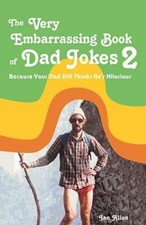 The Very Embarrassing Book of Dad Jokes 2: Because Your Dad Stil