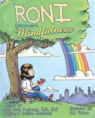 Roni Discovers Mindfulness: Introducing Kids to Eating and Living in a Mindfu...
