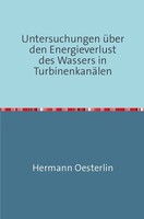 Hermann Oesterlin | Untersuchungen üBer Den Energieverlust Des Wassers In...