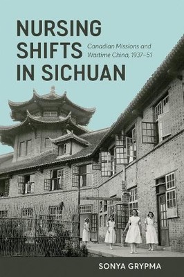 Nursing Shifts in Sichuan - 9780774865715