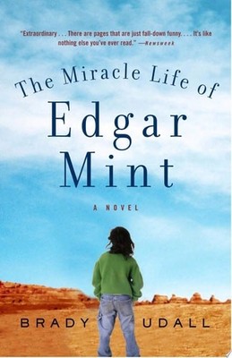 The Miracle Life of Edgar Mint: A Novel by Udall, Brady, Acceptable Book