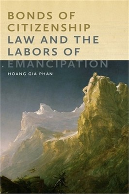 Bonds of Citizenship: Law and the Labors of Emancipation (Paperback or Softback)