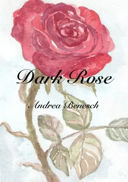 Andrea Benesch | Dark Rose | Taschenbuch | Deutsch | epubli | EAN 9783844281569-image