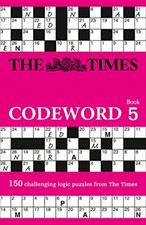 The Times Codeword 5: 150 cracking logic puzzles