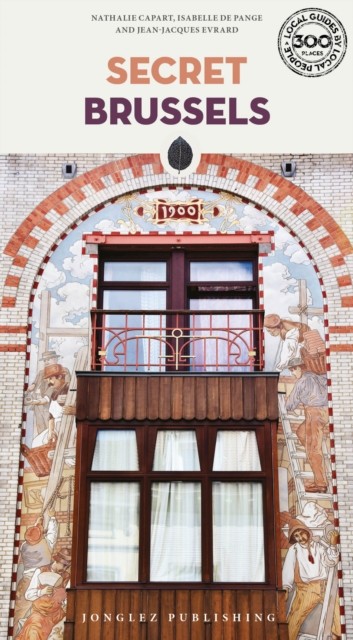 Secret Brussels Guide - Discover the unusual and unfamiliar: A guide to the unusual and unfamiliar (Secret Guides) (Jonglez Secret Guides) - Image 5