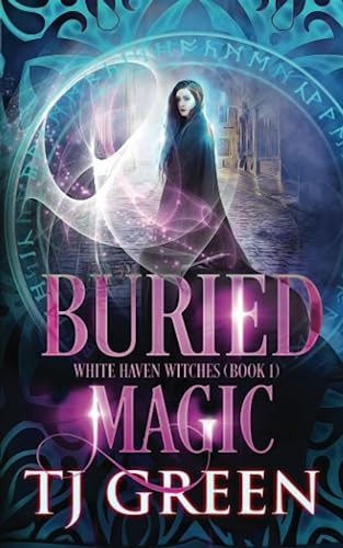 Buried Magic: 1 (White Haven Witches)-TJ Green