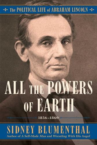 Sidney Blumenthal All the Powers of Earth (Copertina rigida)