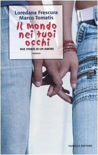 Il mondo nei tuoi occhi. Due storie di un amore von... | Buch | Zustand sehr gut