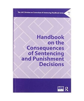 Handbook on the Consequences of Sentencing and Punishment Decisions