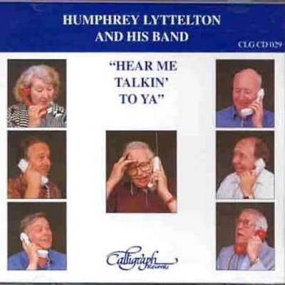 Humphrey Lyttelton - Hear Me Talkin' to Ya