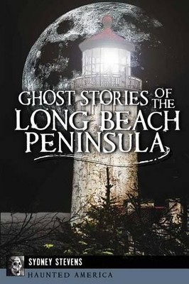Sydney Stevens Ghost Stories of the Long Beach Peninsula (Paperback) (UK IMPORT)