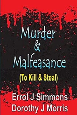Murder and Malfeasance: To Kill and Steal Dorothy, Simmons, Errol