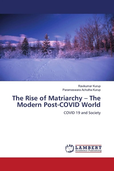Ravikumar Kurup (U. A.) | The Rise Of Matriarchy - The Modern Post-Covid World-image
