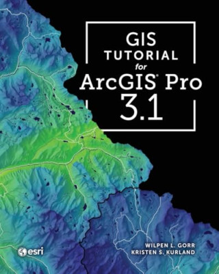 GIS Tutorial für ArcGIS Pro 3.1 (GIS Tutorial) - Taschenbuch NEU Gorr, Wilpen L.0
