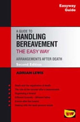 Guide to Handling Bereavement (Easyway Guide) By Adrian Lewis
