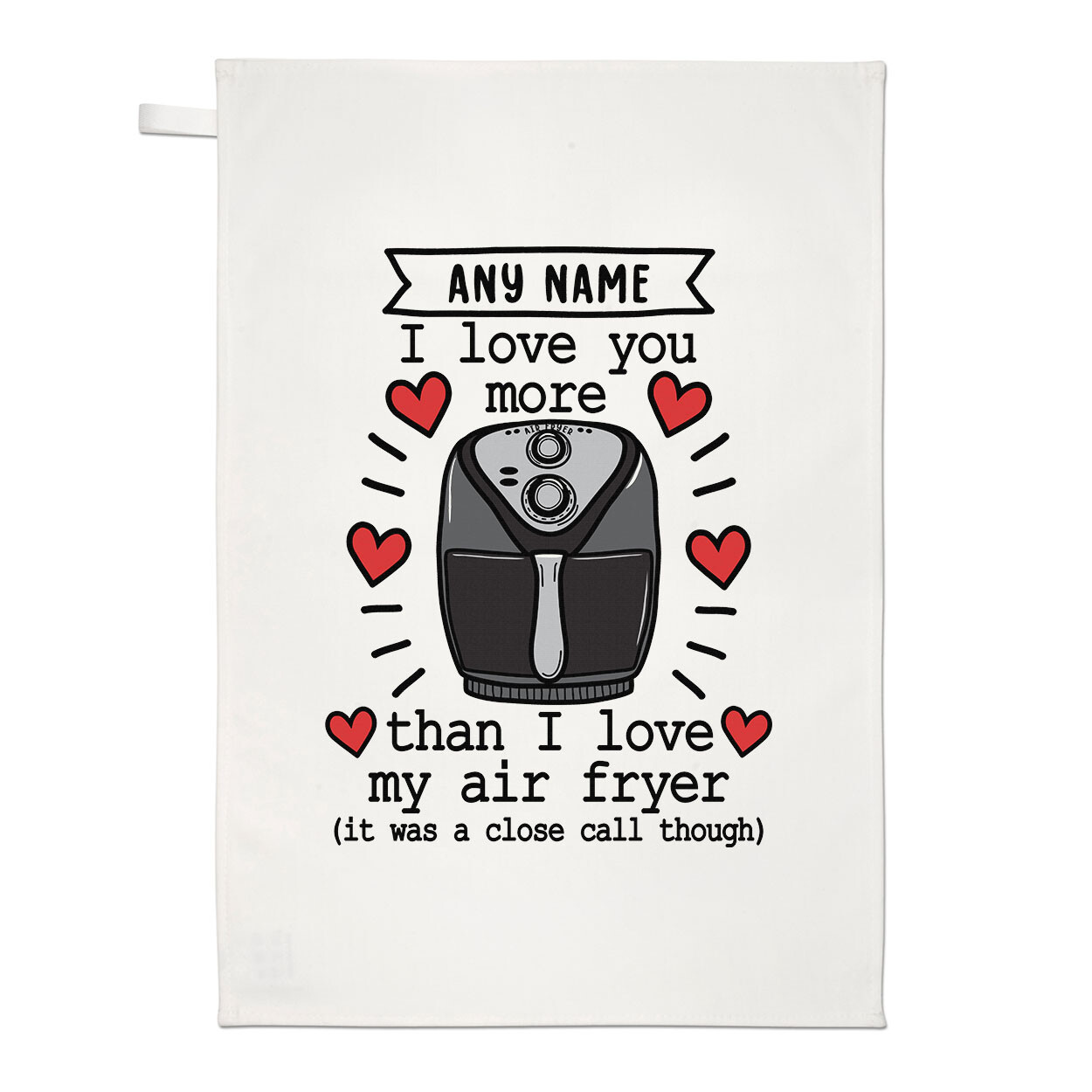 Personalised I Love You More Than I Love My Air Fryer Tea Towel Wife Funny