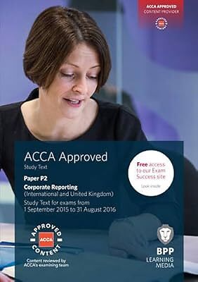 ACCA P2 Corporate Reporting (International & UK): Study Text, BPP Learning Media