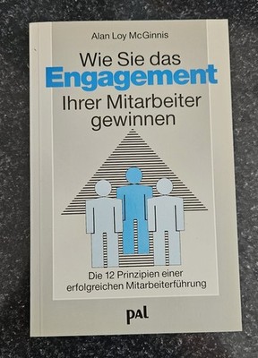 Alan Loy McGinnes - Wie Sie das Engagement Ihrer Mitarbeiter gewinnen