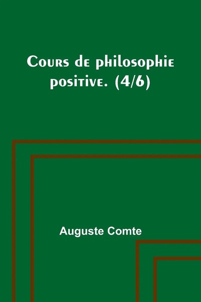 Cours De Philosophie Positive. (4/6) Auguste Comte Taschenbuch FranzöSisch 2023-image