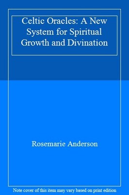 Celtic Oracles: A New System for Spiritual Growth and Divinatio 