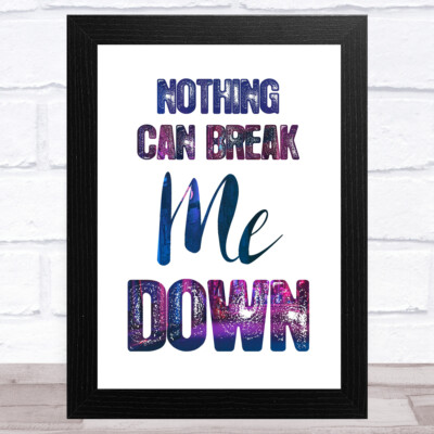 Nothing Can Break Me Down Music Fan Song Lyric Wall Art Print