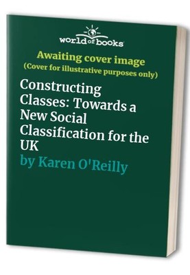 Constructing Classes: Towards a New ..., Karen O'Reilly