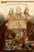 THE OPEN GATES: THE STORY OF CYRUS, DANIEL, AND DARIUS By Petty Thurman C Jr. VG