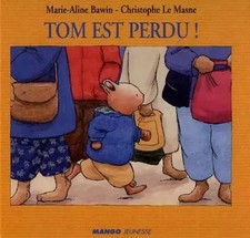 Tom est perdu !, Christophe Le Masne et  Marie-Aline Bawin