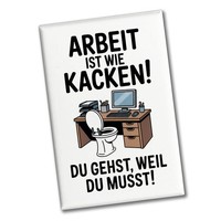 Klo Am Arbeitsplatz Souvenir Souvenir Magnet - Arbeit Ist Wie Kacken