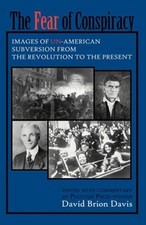 The Fear of Conspiracy: Images of Un-American Subversion from the Revolution to
