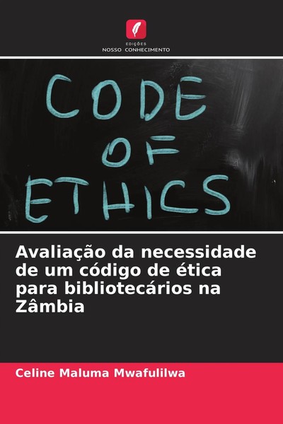 AvaliaçãO Da Necessidade De Um CóDigo De éTica Para BibliotecáRios Na ZâMbia-image
