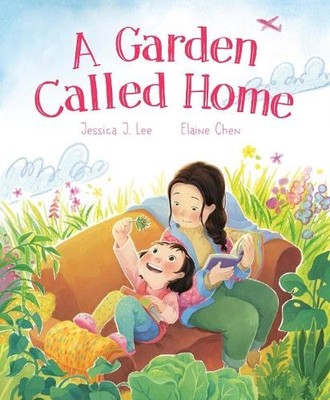 A A Garden Called Home by Jessica J. Lee, Elaine Chen - 9781774880470