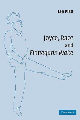 Joyce, Race and 'Finnegans Wake' Platt Paperback Cambridge University Press