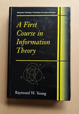 1st Course in Information Theory, Raymond Yeung, 2002 HC