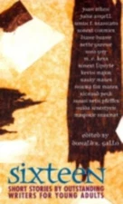 Sixteen: Short Stories by Outstandi- 0440977576, Donald R Gallo Edito, paperback